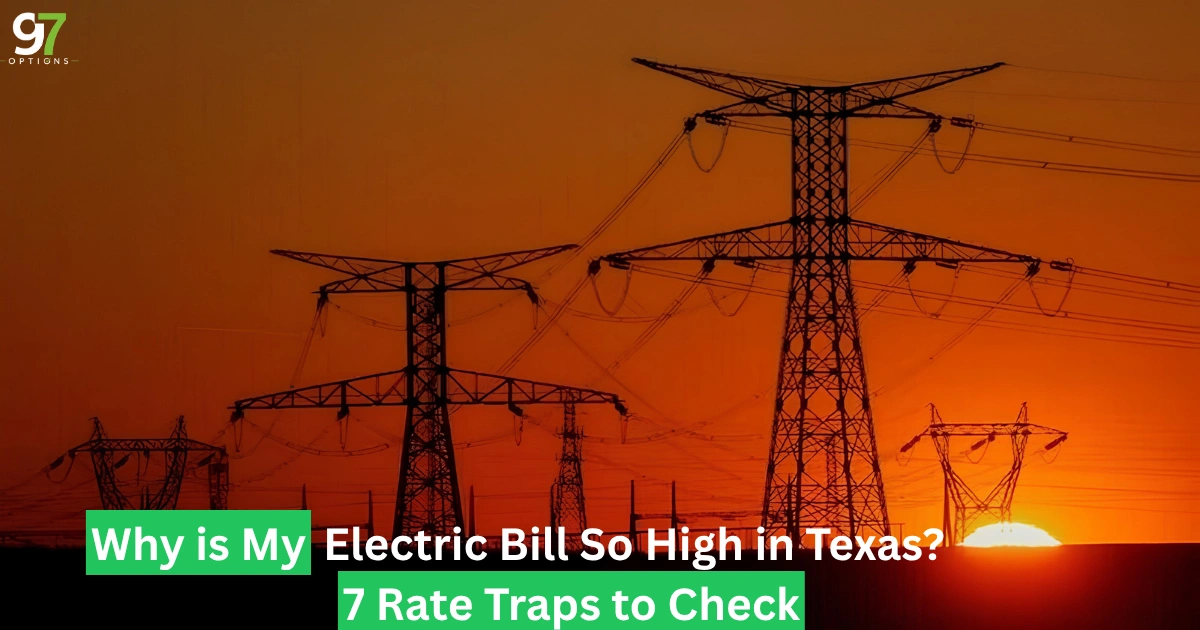 Why Is My Electric Bill So High in Texas? 7 Rate Traps to Check