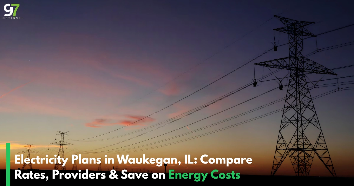 Electricity Plans in Waukegan, IL: Compare Rates, Providers & Save on Energy Costs