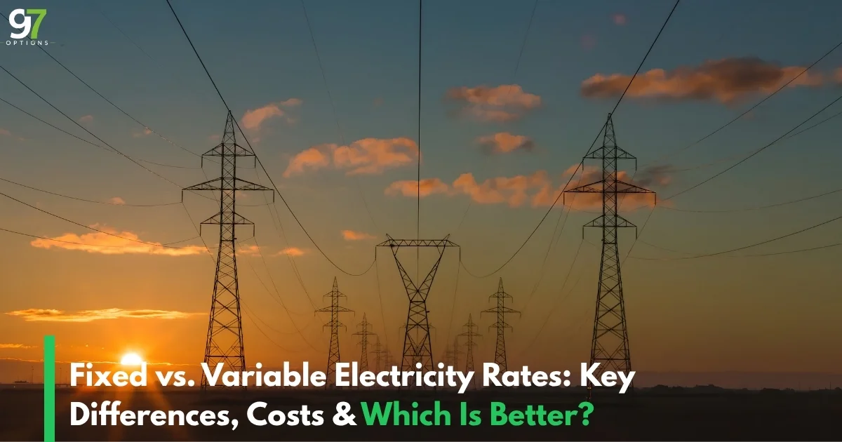 Fixed vs. Variable Electricity Rates: Key Differences, Costs & Which Is Better?